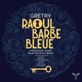 Orkester Nord & Martin Wahlberg: Gretry: Raoul Barbe-Bleue { CD }