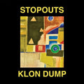 Stopouts / Klon Dump: Ahead Of Us / Do The Dump - 12-INCH SINGLE