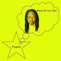 The Prophet: Wanna Be Your Man [ Vinyl ]