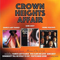 Crown Heights Affair: Dance Lady Dance / Sure Shot / Think Positive - CD