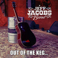 Jeff Jacobs: Out Of The Keg - COMPACT DISCS