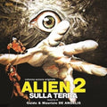 Alien 2 Sulla Terra / O.S.T.: Alien 2: Sulla Terra (Alien 2: On Earth) (Original Soundtrack) - VINYL