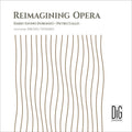 Various Artists: Reimagining Opera { CD }