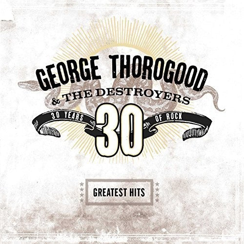 George Thorogood & Destroyers: Greatest Hits: 30 Years Of Rock - VINYL