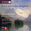 Elgar / BBC Concert Orchestra: Ecce Sacerdos Magnus / Music for Chorus & Orch { CD }