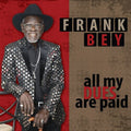 Frank Bey: All My Dues Are Paid - COMPACT DISCS