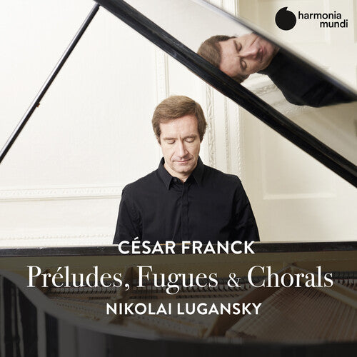 Nikolai Lugansky: Franck: Preludes Fugues & Chorals { CD }