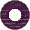 Kelly Finnigan: Since I Don't Have You Anymore - 7-INCH SINGLE