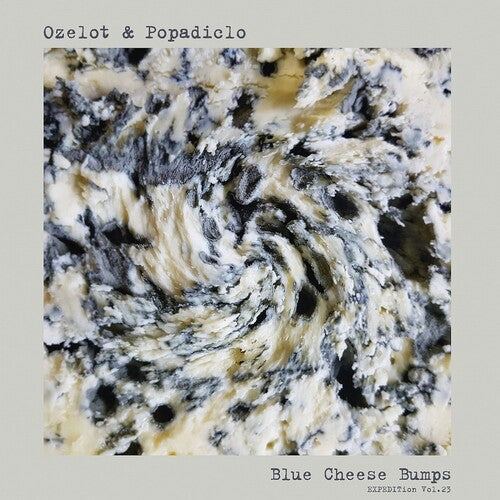 Ozelot & Popadiclo: EXPEDITion Vol. 23: Blue Cheese Bumps [ Vinyl ]