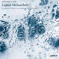 Stephenson / Yeh / Katz: Liquid Melancholy / Clarinet Music of James { CD }