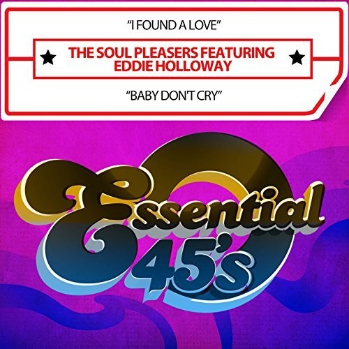Soul Pleasers Featuring Eddie Holloway: I Found A Love / Baby Don't Cry (Digital 45) - CD