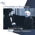 Vladigerov / Gatev: Friendship in Recordings { CD }