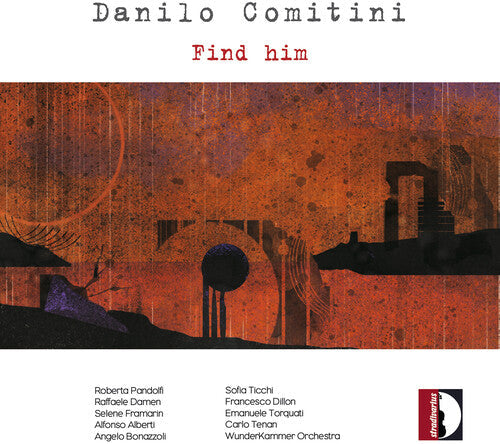 Wunderkammer Orchestra  Pandolfi  Damen  Framarin  Alberti  Bonazzoli  Ticchi  Dillon  Torquati  Ten: Find Him { CD }