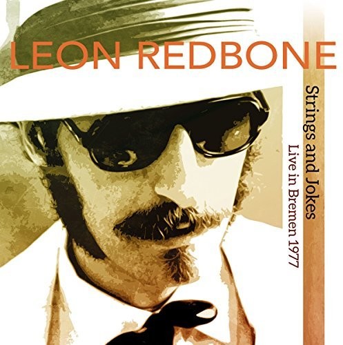 Leon Redbone: Strings and Jokes Live in Bremen 1977 { CD }