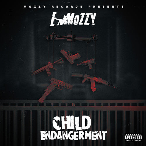 E Mozzy: Child Endangerment { CD }