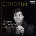 Choppin / Rutkowski: Hubert Rutkowski on Pleyel 1847 { CD }