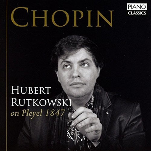 Choppin / Rutkowski: Hubert Rutkowski on Pleyel 1847 { CD }
