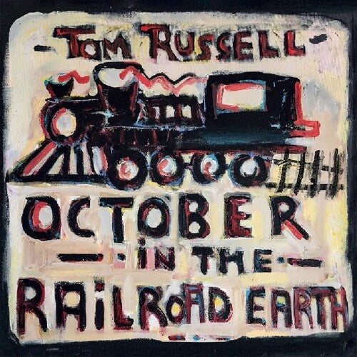 Tom Russell: October In The Railroad Earth [ Vinyl ]