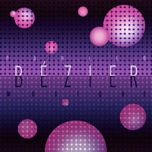 Bezier: Parler Musique [ Vinyl ]