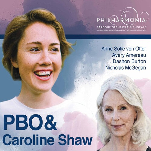 Philharmonia Baroque Orchestra  Mcgegan  Philharmonia Chorale  Otter  Amereau  Burton: Pbo & Caroline Shaw { CD }