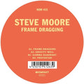 Steve Moore: Frame Dragging - 12-INCH SINGLE