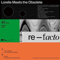 Lorelle Meets the Obsolete: Re-facto - 12-INCH SINGLE