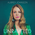 Aubrey Johnson: Unraveled - CD