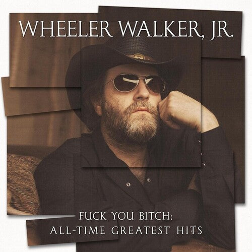 Wheeler Walker Jr: Fuck You Bitch: All-time Greatest Hits - COMPACT DISCS