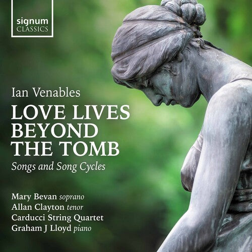Bevan  Clayton  Carducci String Quartet  Schmidt-Martin  Lloyd: Love Lives Beyond the Tomb { CD }