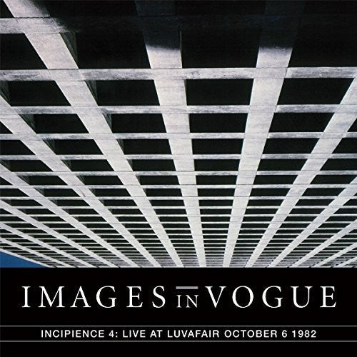 Images in Vogue: Incipience 4: Live At Luvafair October 6th 1982 [ Vinyl ]