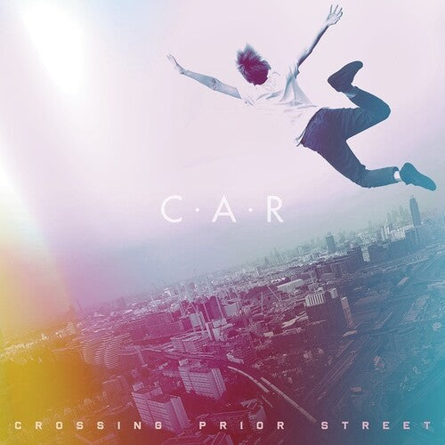 C.a.R.: Crossing Prior Street [ Vinyl ]
