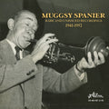 Muggsy Spanier: Rare & Unissued Masters 1941-1952 - CD
