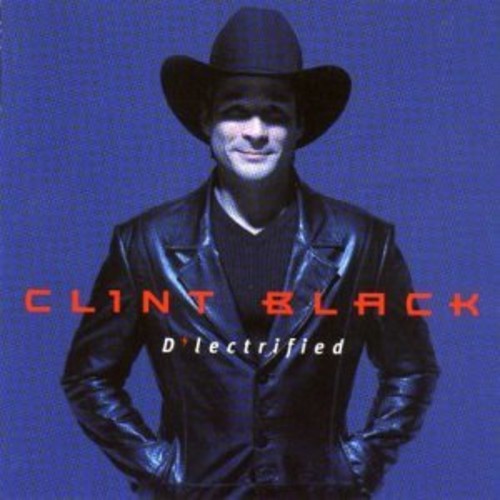 Clint Black: D'Lectrified - COMPACT DISCS