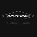 Damon Fowler: Whiskey Bayou Session - COMPACT DISCS