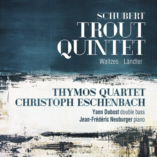 Thymos Quartet  Escenbach  Dubost  Neuburger: Trout Quintet - COMPACT DISCS