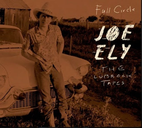 Joe Ely: The Lubbock Tapes: Full Circle [ Vinyl ]