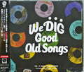Various Artists: We Dig -  Good Old Songs T.K. 7inch Collection - CD