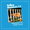 Rolling Blackouts C. F.: Sideways To New Italy - CD