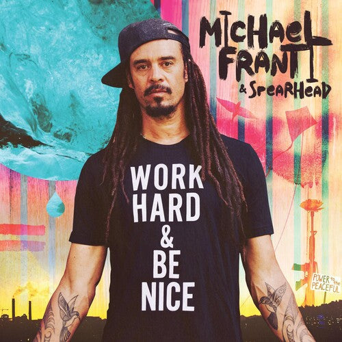 Michael Franti & Spearhead: Work Hard And Be Nice { CD }