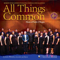 Pacific Chorale  Salastina  Istad: All Things Common - COMPACT DISCS