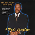 Rev. Paul Jones: I Won't Complain { CD }