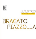 Lucus Trio: Bragato & Piazzolla - COMPACT DISCS