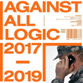 Against All Logic: 2017-2019 [ Vinyl ]