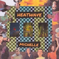 Michelle: Heatwave - VINYL