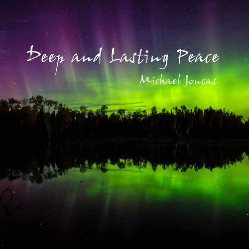 Michael Joncas: Deep & Lasting Peace { CD }