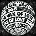 Boston 168: Vax Of Love - 12-INCH SINGLE