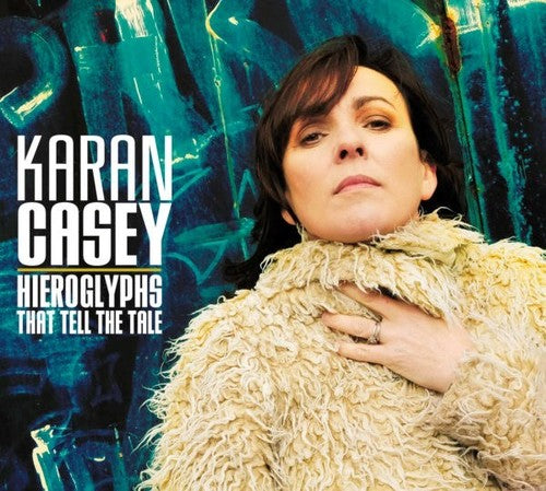 Karan Casey: Hieroglyphs That Tell The Tale { CD }
