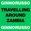 Ginno Russo: Travelling Around Zambia [ Vinyl ]