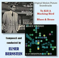 Elmer Bernstein: To Kill A Mockingbird / Blues & Brass (Original Soundtrack) - CD