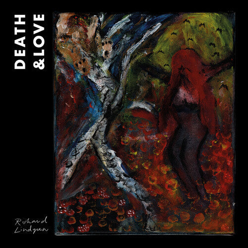 Richard Lindgren: Death & Love { CD }